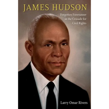 James Hudson: Forgotten Forerunner in the Crusade for Civil Rights