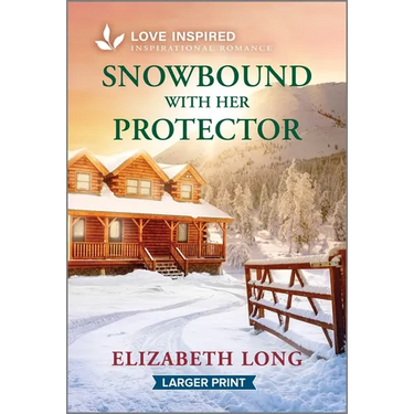 Snowbound with Her Protector: An Uplifting Inspirational Romance