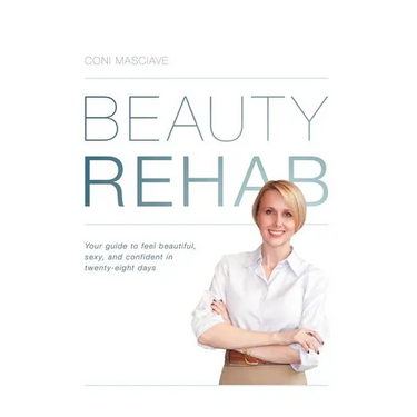 Beauty Rehab: Your Guide to Feel Beautiful, Sexy, and Confident in Twenty-Eight Days