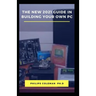 The New 2021 Guide in Building Your Own PC