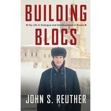 Building Blocs: My Life in Dialogue and Development in Russia