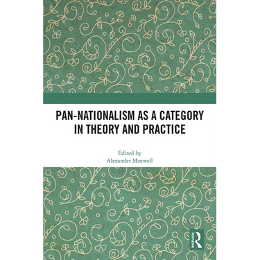 Pan-Nationalism as a Category in Theory and Practice