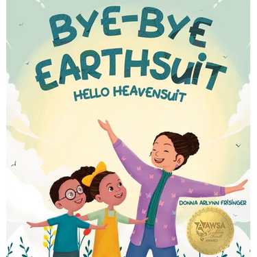 Bye-Bye Earthsuit: Hello Heavensuit