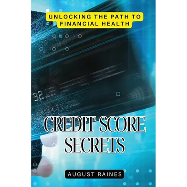 Credit Score Secrets: Unlocking the Path to Financial Health
