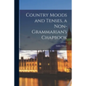 Country Moods and Tenses, a Non-grammarian's Chapbook