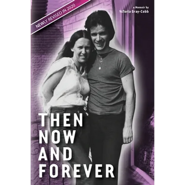 Then Now and Forever by VcToria Gray-Cobb