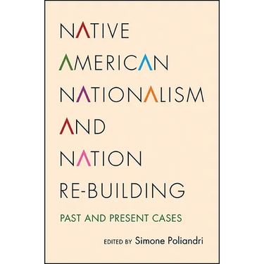 Native American Nationalism and Nation Re-building: Past and Present Cases