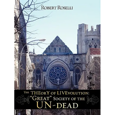 The THEorY of LIVEvolution: "Great" Society of the UN-dead