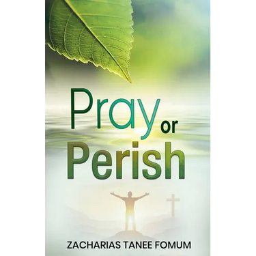 Pray or Perish