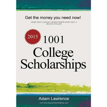 1001 College Scholarships: Billions of Dollars in Free Money for College