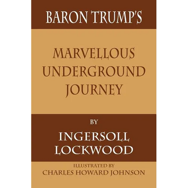 Baron Trump's Marvellous Underground Journey