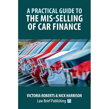 A Practical Guide to the Mis-Selling of Car Finance