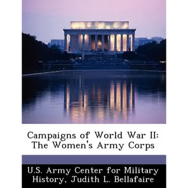 Campaigns of World War II: The Women's Army Corps