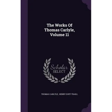 The Works Of Thomas Carlyle, Volume 11
