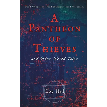A Pantheon of Thieves and Other Weird Tales