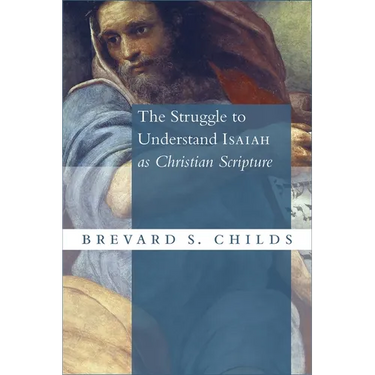 The Struggle to Understand Isaiah as Christian Scripture