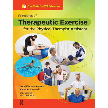 Principles of Therapeutic Exercise for the Physical Therapist Assistant