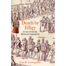 Death by Effigy: A Case from the Mexican Inquisition