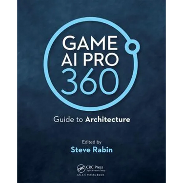Game AI Pro 360: Guide to Architecture