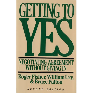 Getting to Yes: Negotiating Agreement Without Giving in