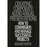 Creating Corporate Audio-Visual Presentations: How to Commission and Manage Successful Projects