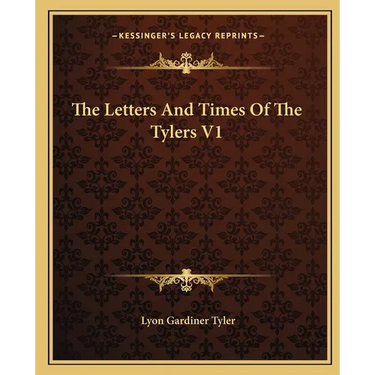 The Letters And Times Of The Tylers V1