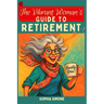 The Vibrant Woman's Guide to Retirement: Embrace the Opportunity to Forge Meaningful Relationships and Cultivate a Life Rich With Purpose, Laughter, a