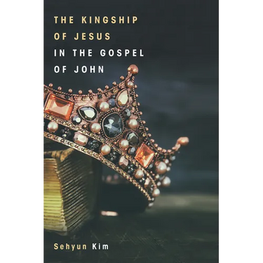 The Kingship of Jesus in the Gospel of John