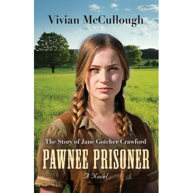 Pawnee Prisoner: The Story of Jane Gotcher Crawford