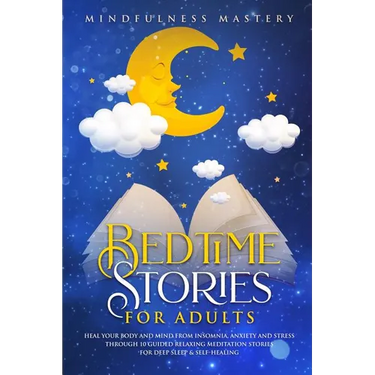 Bedtime Stories: Heal Your Body And Mind From Insomnia, Anxiety And Stress Through 10 Guided Relaxing Meditation Stories For Deep Sleep and Self Heali