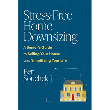 Stress-Free Home Downsizing: A Senior's Guide to Selling Your House and Simplifying Your Life