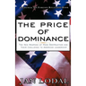 The Price of Dominance: The New Weapons of Mas Destruction and Their Challenge to American Leadership