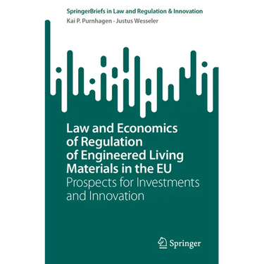 Law and Economics of Regulation of Engineered Living Materials in the EU: Prospects for Investments and Innovation