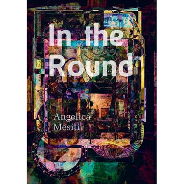 In the Round: Angelica Mesiti