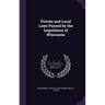 Private and Local Laws Passed by the Legislature of Wisconsin