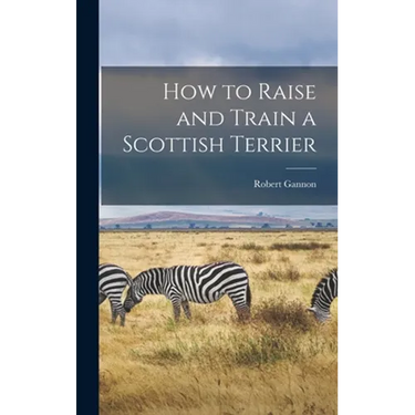 How to Raise and Train a Scottish Terrier