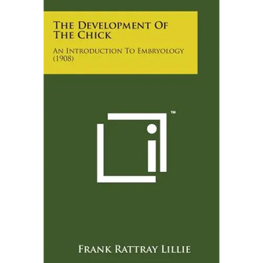 The Development of the Chick: An Introduction to Embryology (1908)