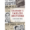 Colorado's Carlino Brothers: A Bootlegging Empire