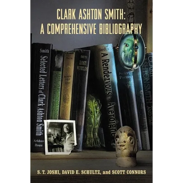 Clark Ashton Smith: A Comprehensive Bibliography