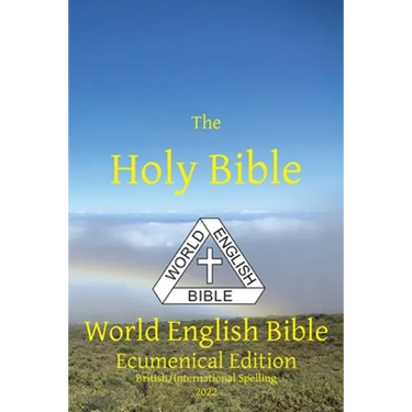 The Holy Bible: World English Bible Ecumenical Edition British/International Spelling