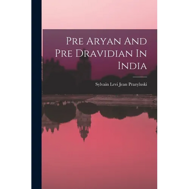 Pre Aryan And Pre Dravidian In India
