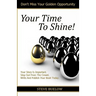 Your Time To Shine!