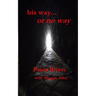 his way... or no way