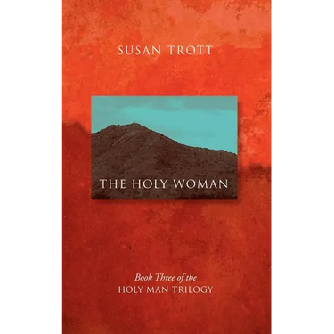 The Holy Woman: Book Three of The Holy Man Trilogy