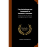 The Pathology and Treatment of Venereal Diseases: Including the Results of Recent Investigations Upon the Subject