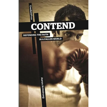 Contend: Defending the Faith in a Fallen World