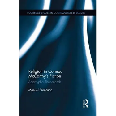 Religion in Cormac McCarthy's Fiction: Apocryphal Borderlands