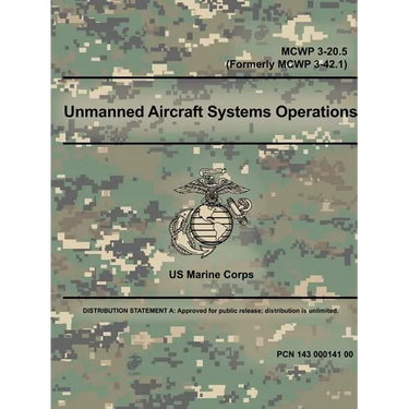 Unmanned Aircraft Systems Operations - MCWP 3-20.5 (Formerly MCWP 3-42.1)
