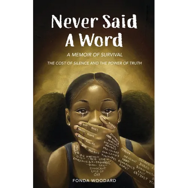 Never Said A Word: The Cost of Silence and The Power of Truth
