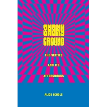 Shaky Ground: The '60s and Its Aftershocks